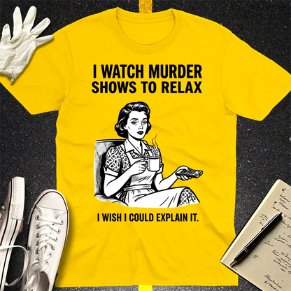 Murder Shows & Chill T-Shirt - Daisy