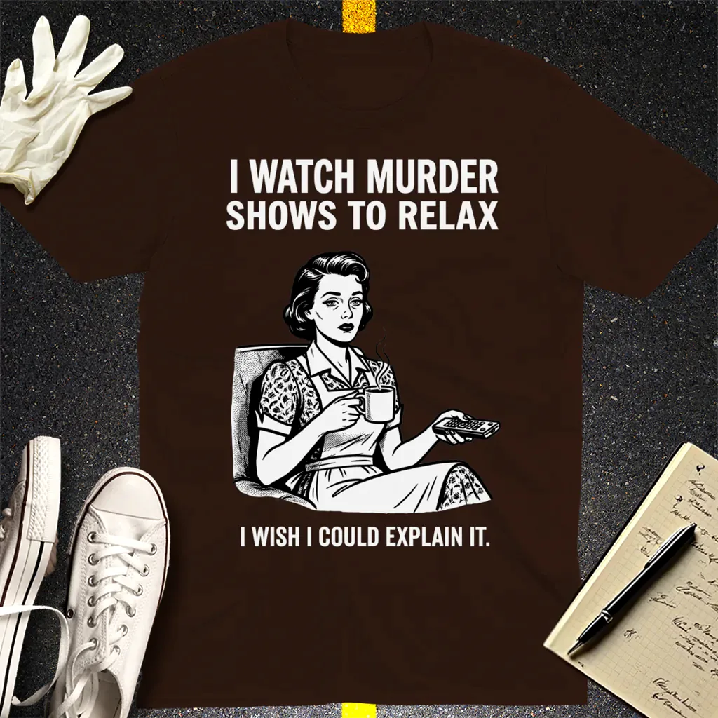 Murder Shows & Chill T-Shirt - Dark Chocolate