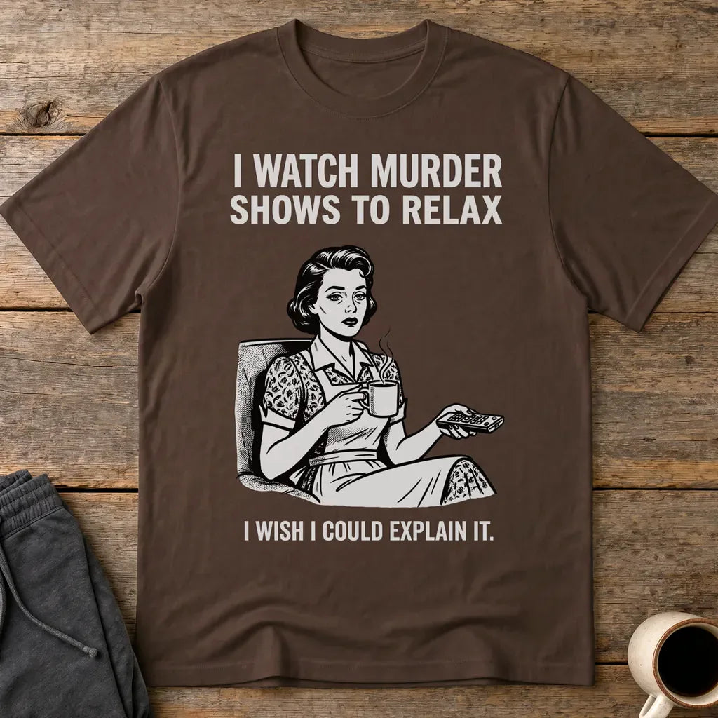 Murder Shows & Chill T-Shirt - Dark Chocolate