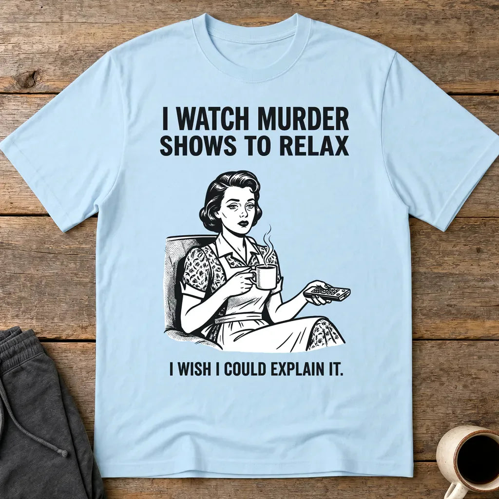 Murder Shows & Chill T-Shirt - Light Blue