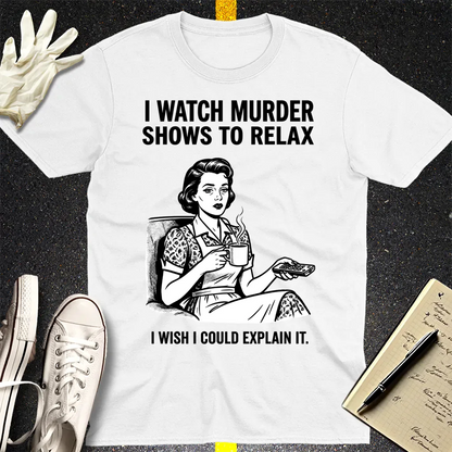 Murder Shows & Chill T-Shirt - White