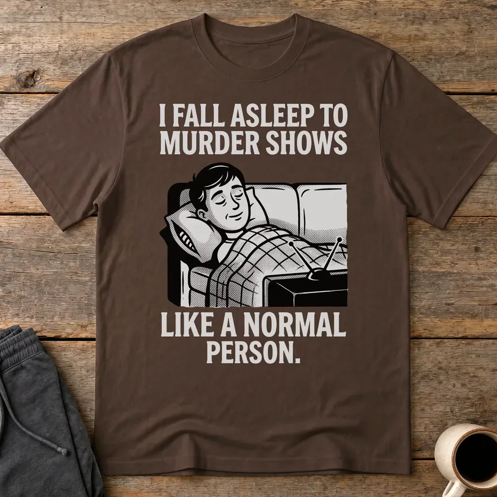 Murder Shows and Chill T-Shirt - Dark Chocolate
