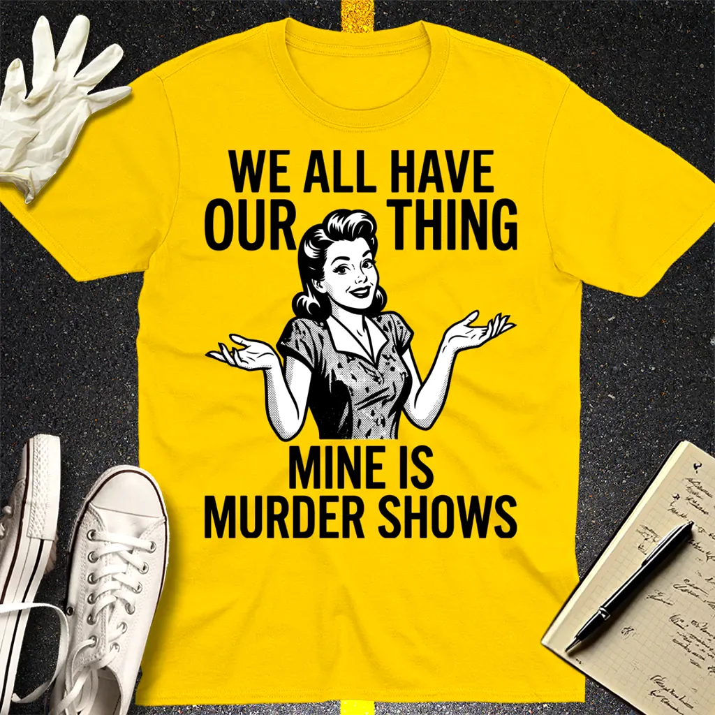 Murder Show Addict T-Shirt - Daisy