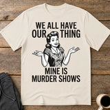 Murder Show Addict T-Shirt