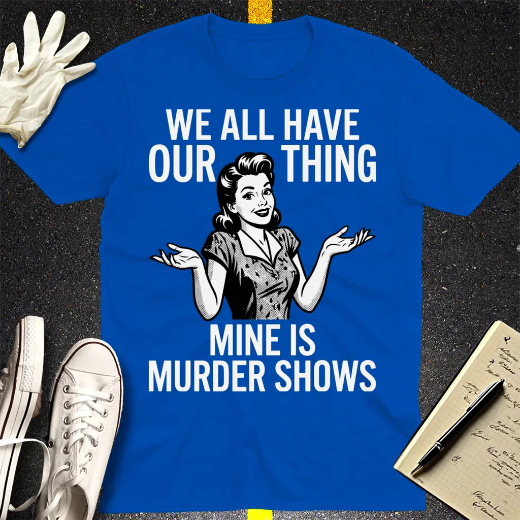 Murder Show Addict T-Shirt - Royal