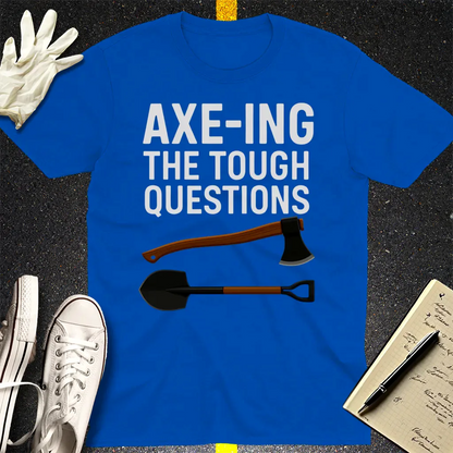 Axe-ing the Tough Questions T-Shirt - Royal