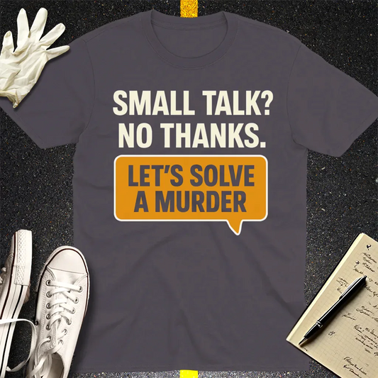 Let's Solve a Murder T-Shirt - Charcoal