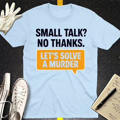 Let's Solve a Murder T-Shirt - Light Blue