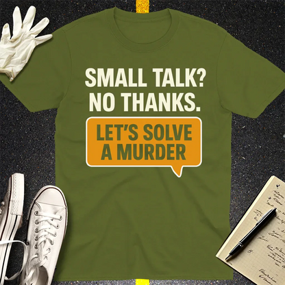 Let's Solve a Murder T-Shirt - Military Green