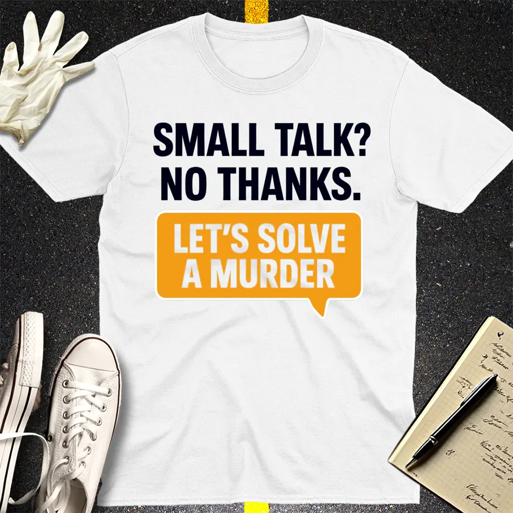 Let's Solve a Murder T-Shirt - White