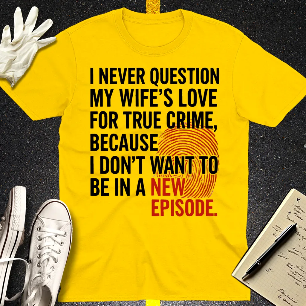 True Crime Wife T-Shirt - Daisy