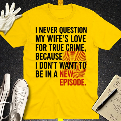 True Crime Wife T-Shirt - Daisy