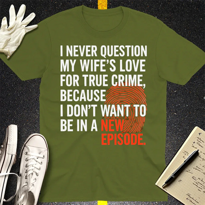 True Crime Wife T-Shirt - Military Green