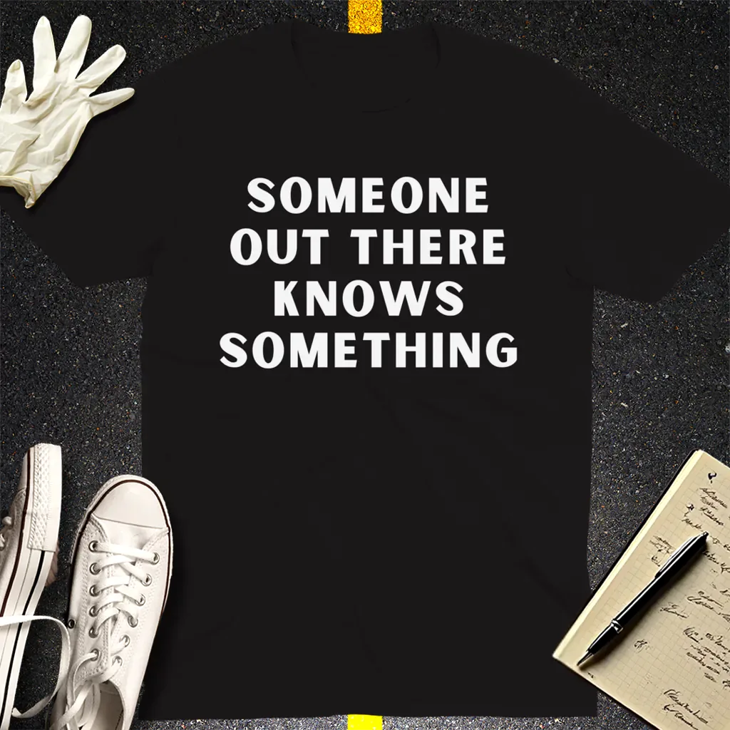 Someone Knows Something T-Shirt - Black