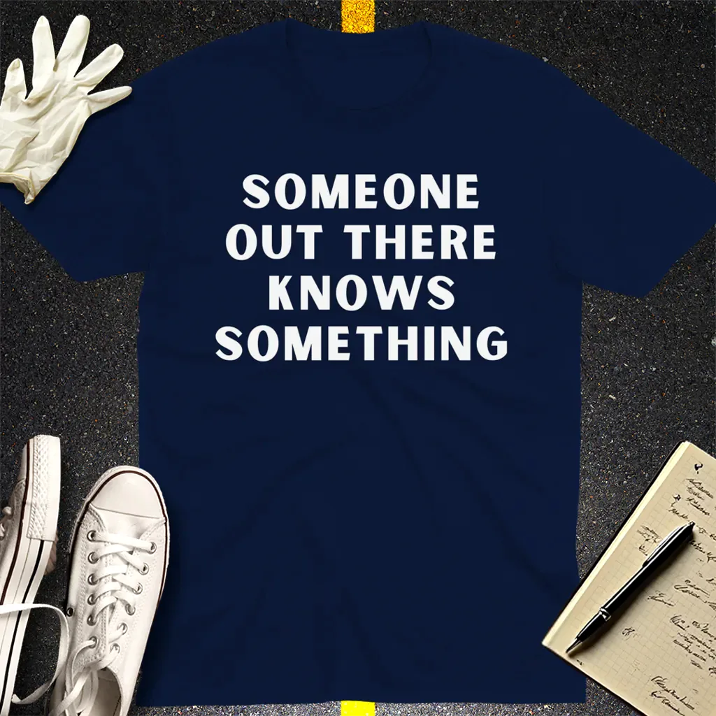Someone Knows Something T-Shirt - Navy
