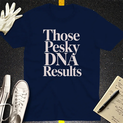 Those Pesky DNA Results T-Shirt - Navy