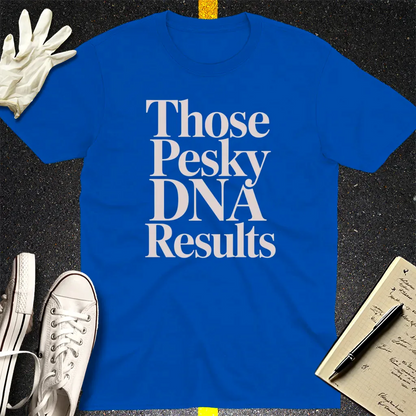 Those Pesky DNA Results T-Shirt - Royal