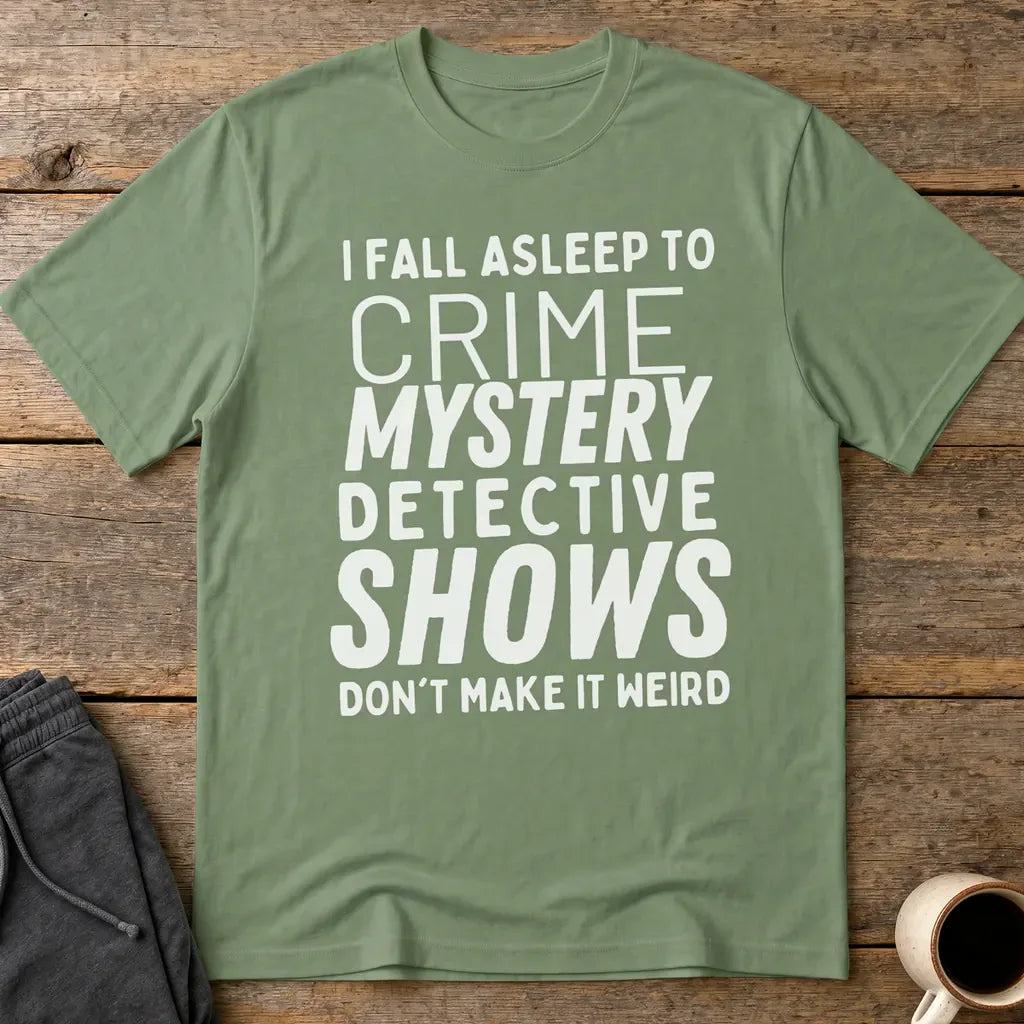 Crime Show Sleep T-Shirt - Military Green