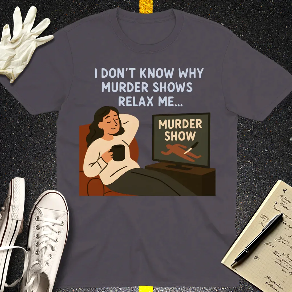 Murder Shows Relax Me T-Shirt - Charcoal