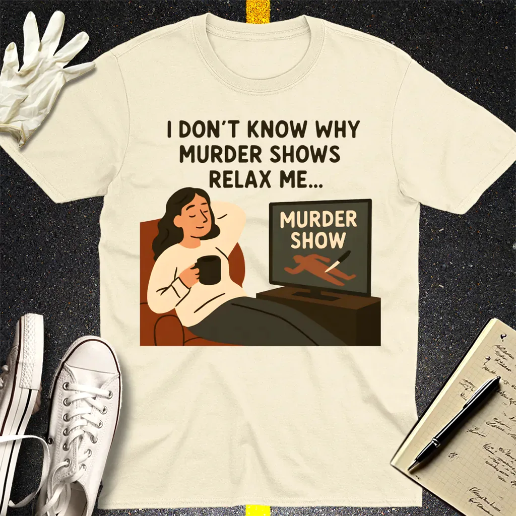 Murder Shows Relax Me T-Shirt - Natural