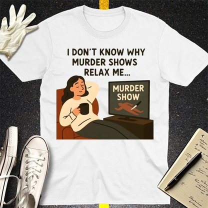 Murder Shows Relax Me T-Shirt - White