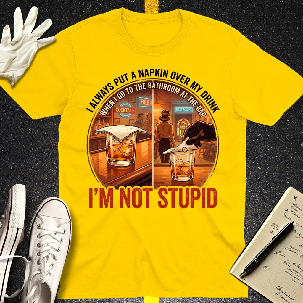 I'm Not Stupid T-Shirt - Daisy