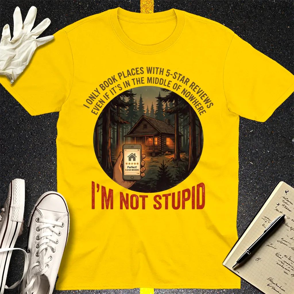 I'm Not Stupid T-Shirt - Daisy