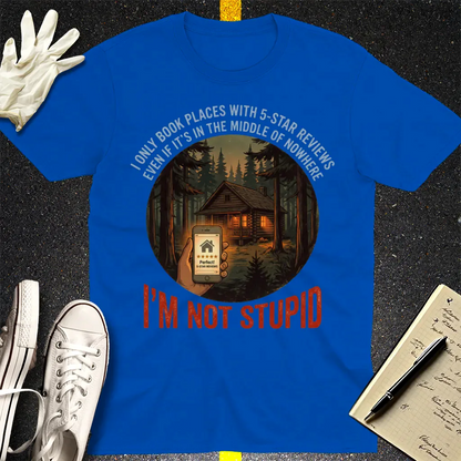 I'm Not Stupid T-Shirt - Royal