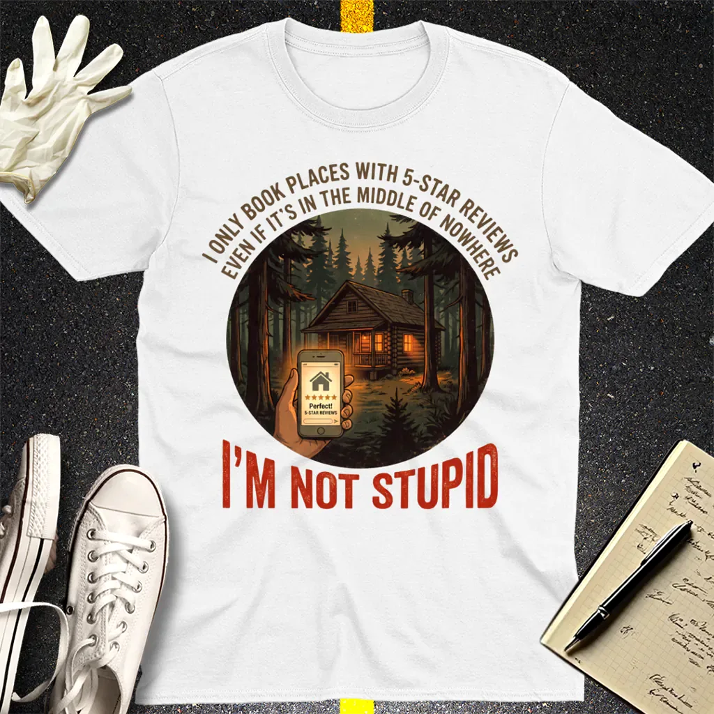 I'm Not Stupid T-Shirt - White