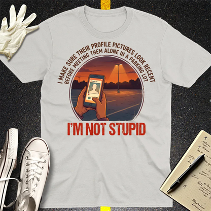 I'm Not Stupid T-Shirt - Ice Grey