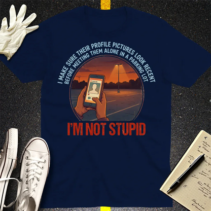 I'm Not Stupid T-Shirt - Navy