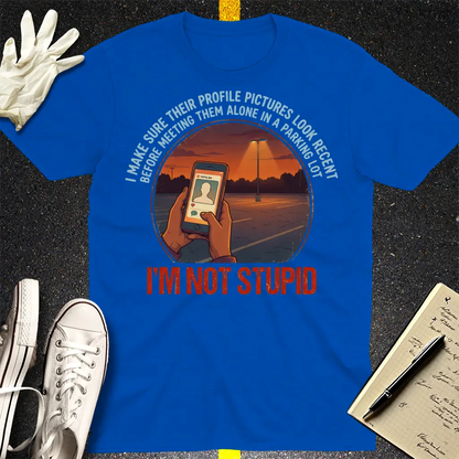 I'm Not Stupid T-Shirt - Royal
