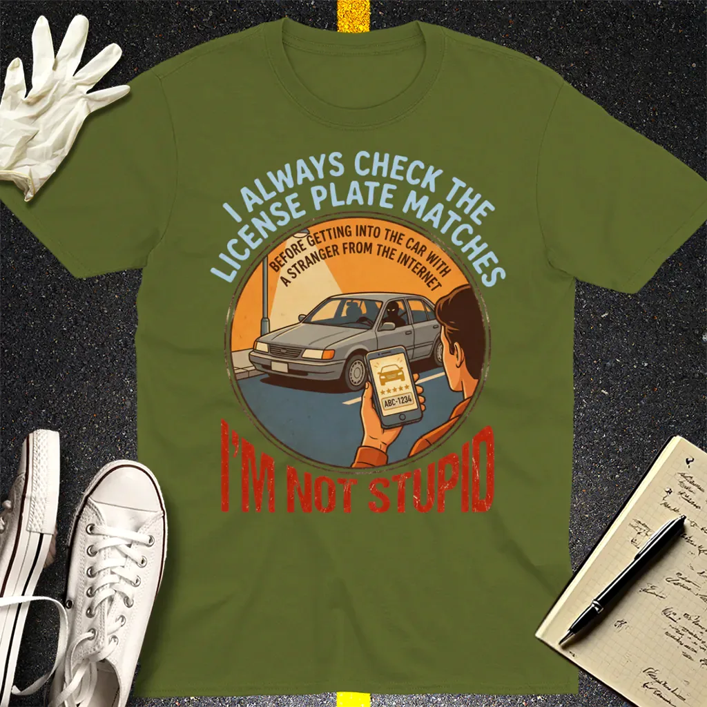 I'm Not Stupid T-Shirt - Military Green