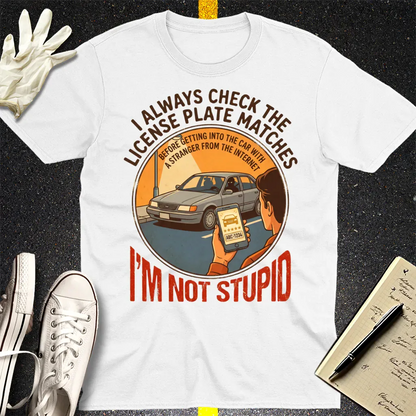 I'm Not Stupid T-Shirt - White