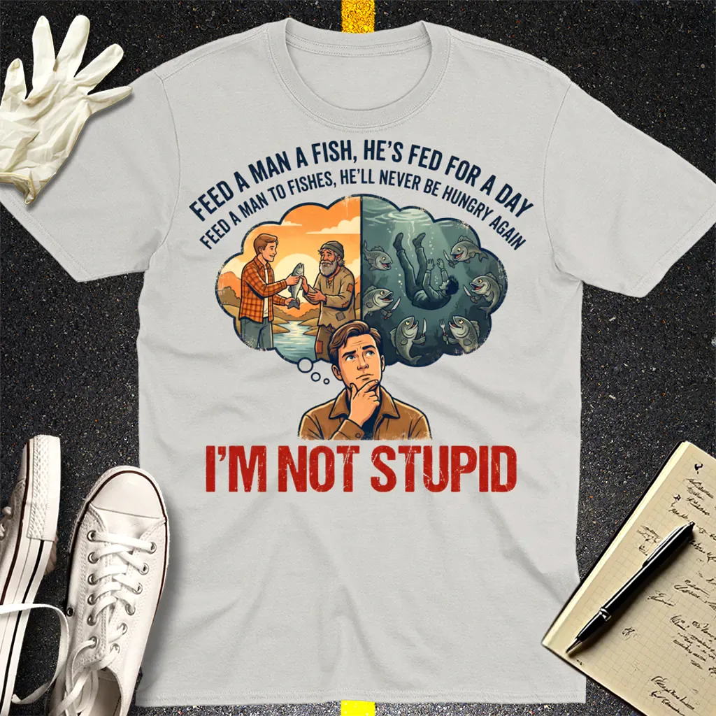 I'm Not Stupid T-Shirt - Ice Grey