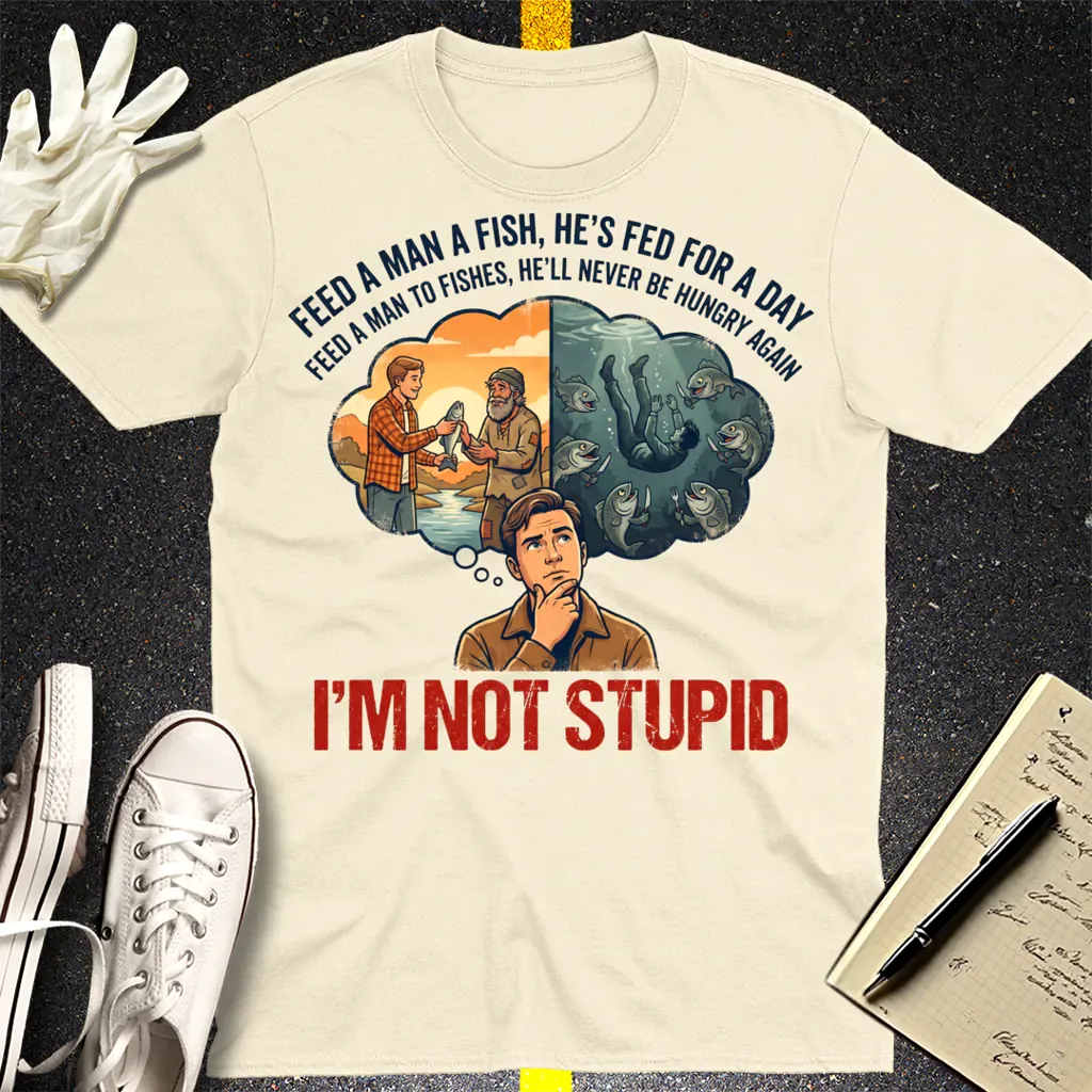 I'm Not Stupid T-Shirt - Natural
