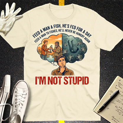 I'm Not Stupid T-Shirt - Natural