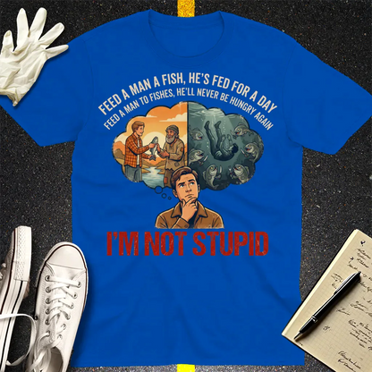 I'm Not Stupid T-Shirt - Royal