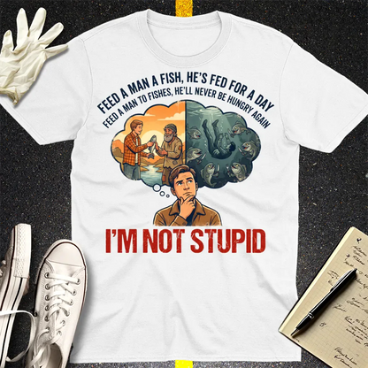 I'm Not Stupid T-Shirt - White