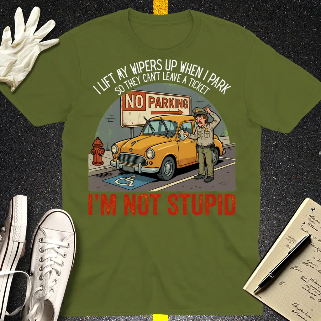 I'm Not Stupid T-Shirt - Military Green