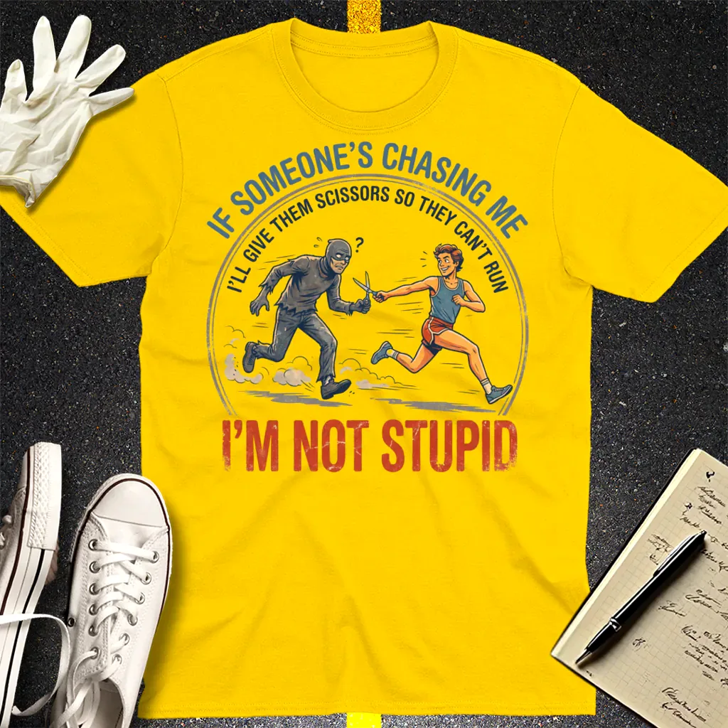 I'm Not Stupid T-Shirt - Daisy