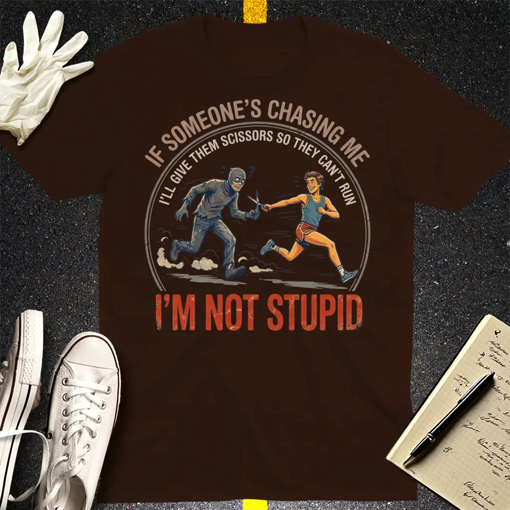 I'm Not Stupid T-Shirt - Dark Chocolate