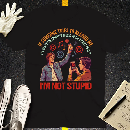 I'm Not Stupid T-Shirt - Black