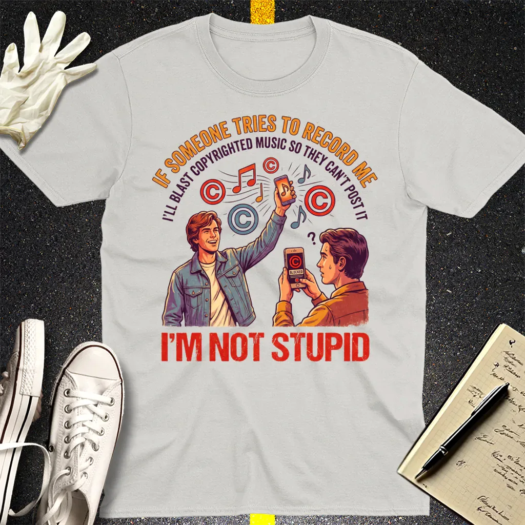I'm Not Stupid T-Shirt - Ice Grey