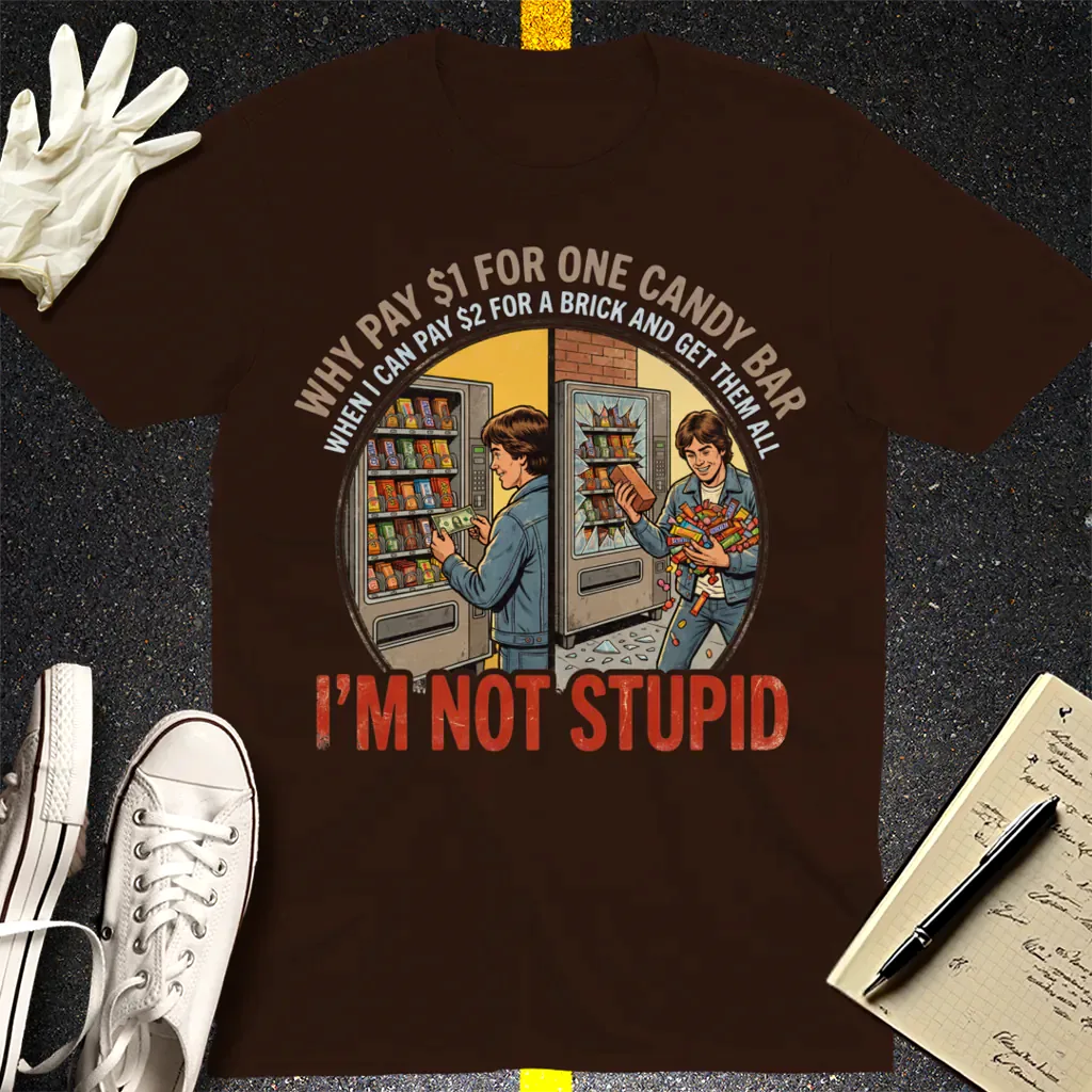 I'm Not Stupid T-Shirt - Dark Chocolate