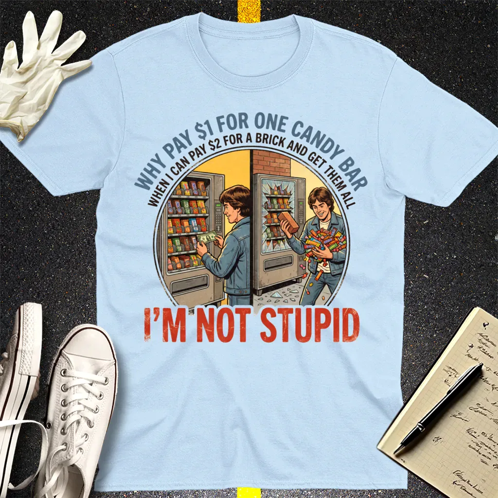 I'm Not Stupid T-Shirt - Light Blue