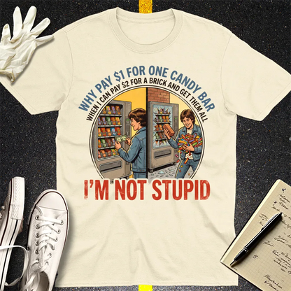 I'm Not Stupid T-Shirt - Natural
