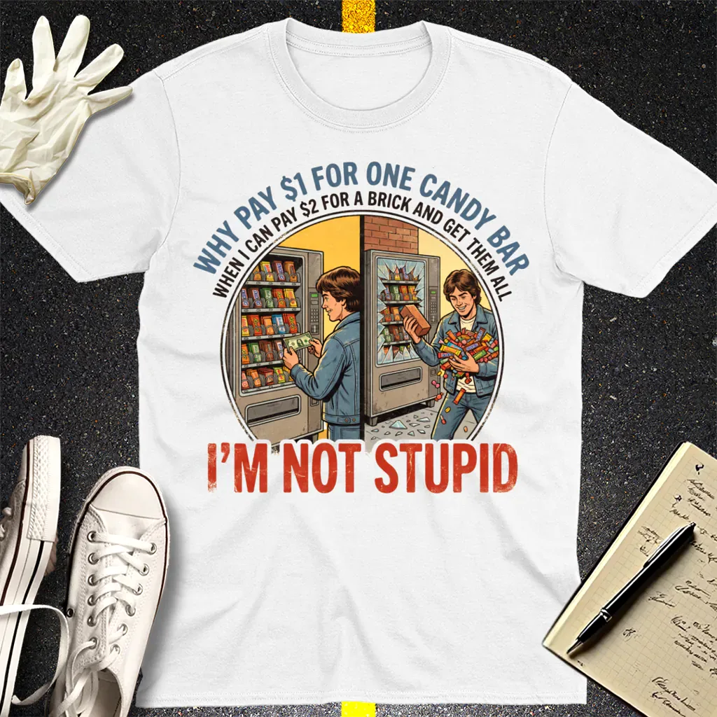 I'm Not Stupid T-Shirt - White