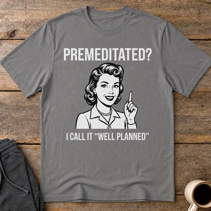 Well Planned Humor T-Shirt - Charcoal
