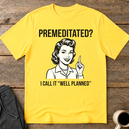 Well Planned Humor T-Shirt - Daisy